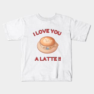 Love You A Latte Kids T-Shirt